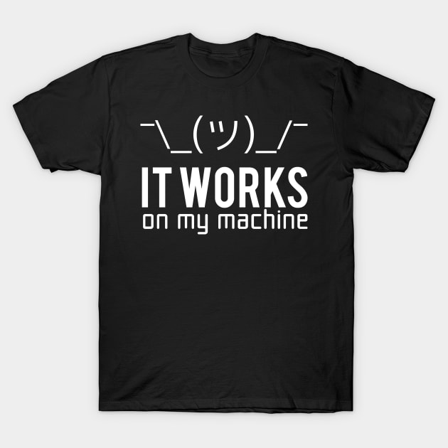 Geek T shirt It works on my machine